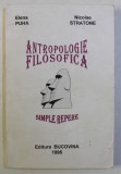 ANTROPOLOGIE FILOSOFICA - SIMPLE REPERE de ELENA PUHA , NICOLAE STRATONE , 1995