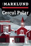 Cercul polar Vol 1 Liza Marklund carte beletristica roman coperta brosata paperback
