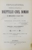 EXPLICATIUNEA TEORETICA SI PRACTICA A DREPTULUI CIVIL ROMAN de DIMITRIE ALEXANDRESCO , TOMUL II , 1907