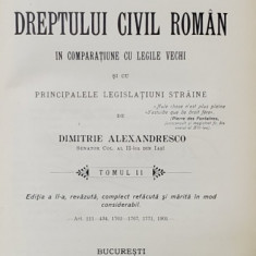 EXPLICATIUNEA TEORETICA SI PRACTICA A DREPTULUI CIVIL ROMAN de DIMITRIE ALEXANDRESCO , TOMUL II , 1907