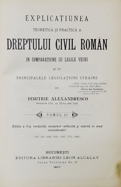 EXPLICATIUNEA TEORETICA SI PRACTICA A DREPTULUI CIVIL ROMAN de DIMITRIE ALEXANDRESCO , TOMUL II , 1907