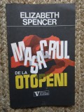 Masacrul de la Otopeni &ndash; Elizabeth Spencer