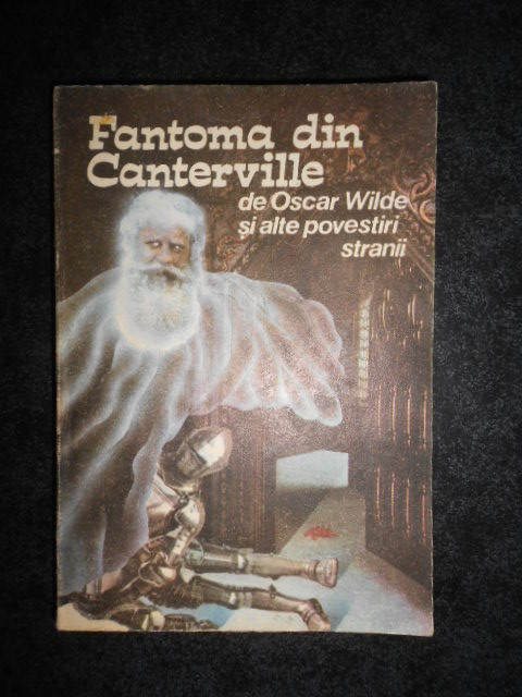 Oscar Wilde - Fantoma din Canterville si alte povestiri stranii