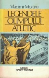 Cumpara ieftin Legendele Olimpului Atletic - Vladimir Moraru