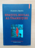 SPATIUL SOCIAL AL TRANZITIEI - DUMITRU SANDU