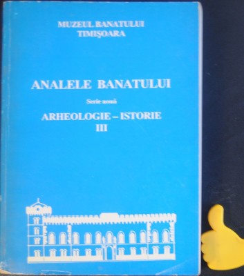 Analele Banatului Arheologie istorie III foto