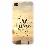 Husa silicon pentru Apple Iphone 4 / 4S, Believe In Yourself