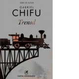 Trenul - Gabriel Chifu