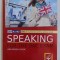 SPEAKING FOR THE BAC EXAM - CEF A1 - B2 - 300 DE SUBIECTE PENTRU PROBA ORALA de ANA - MARIA GHIOC , 2016
