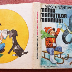 Mama mamutilor mahmuri. Editura Ion Creanga, 1980 - Mircea Santimbreanu