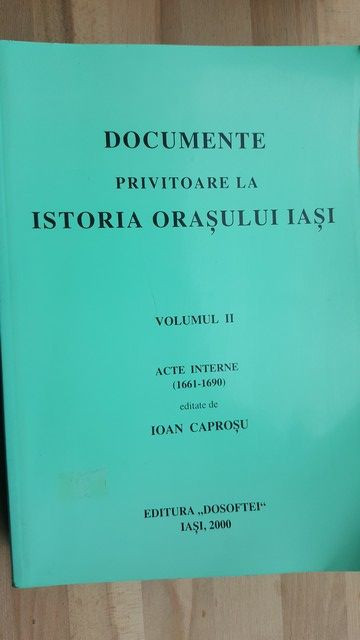 Documente privitoare la istoria orasului Iasi vol 2- Ioan Caprosu