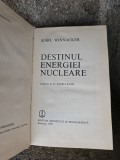 Destinul energiei nucleare - Karl Winnacker