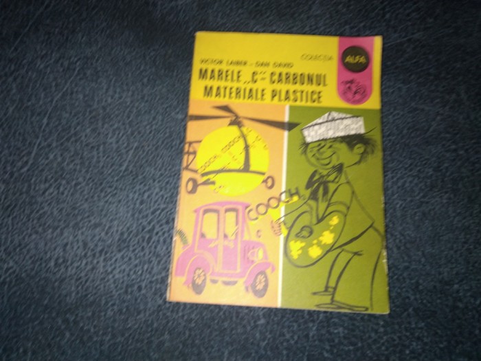 VICTOR LAIBER - MARELE C CARBONUL MATERIALELE PLASTICE