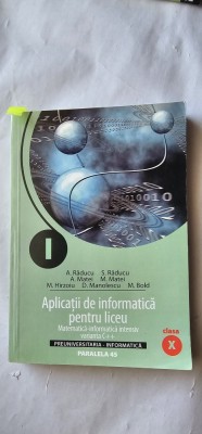 APLICATII DE INFORMATICA PENTRU LICEU CLASA A X A , MATEMATICA INFORMATICA INTENSIV VARIANTA C++, RADUCU , MATEI , MANOLESCU , PARALELA 45 foto