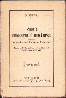 HST 328SP Istoria comerțului rom&amp;acirc;nesc p&amp;acirc;nă la 1700 Iorga 1915 volumul I ediția I foto