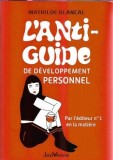 Carte Anti-guide Dezvoltare Personala Mathilde Blancal Editura Jouvence 2023 Psihologie
