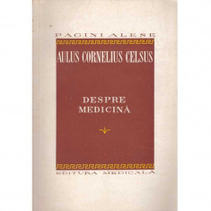 Aulus Cornelius Celsus - Despre medicina. Texte alese - 134583