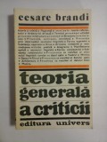 TEORIA GENERALA A CRITICII - CESARE BRANDI