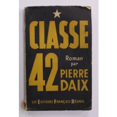 CLASSE 42 , roman par PIERRE DAIX , 1961