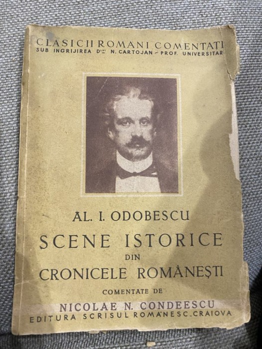 A. I. Odobescu. Scene istorice din cronicele romanesti comentate de Nicolae N. Condeescu