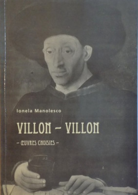 VILLON-VILLON , OEUVRES CHOISIES de IONELA MANOLESCU 1996 foto