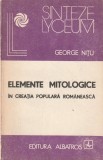 GEORGE NITU - ELEMENTE MITOLOGICE IN CREATIA POPULARA ROMANEASCA