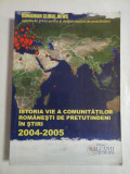 ISTORIA VIE A COMUNITATILOR ROMANESTI DE PRETUTINDENI IN STIRI 2004-2005 vol.I - Romanian Global News agentia de presa pentru si des