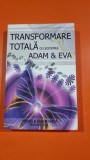 Transformare totala cu sistemul Adam &amp; Eva - Mihaela Gheorghita