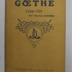 GOETHE 1749 - 1832 , LA VIE ..ET SOM TEMPS par CHARLES SIMOND , 1909