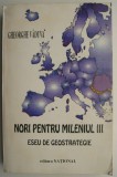 Cumpara ieftin Nori pentru Mileniul III. Eseu de geostrategie &ndash; Gheorghe Vaduva - Carte Eseuri, Critica Literara