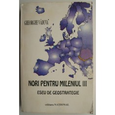 Nori pentru Mileniul III. Eseu de geostrategie &ndash; Gheorghe Vaduva