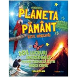 Cumpara ieftin Planeta Pamant este grozava! 101 lucruri incredibile pe care trebuie sa le stie orice copil, Lisa Regan, Corint