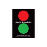 Graphic Design Rules: 365 Essential Design DOS and Don'ts