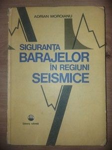 Siguranta barajelor in regiuni seismice- Adrian Moroianu foto