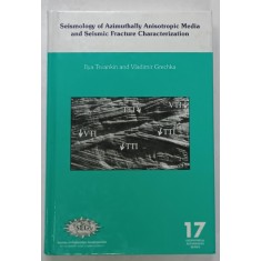 SEISMOLOGY OF AZIMUTHALLY ANISOTROPIC MEDIA AND SEISMIC FRACTURE CHARACTERIZATION , by ILLYA TSVANKIN and VLADIMIR GRECHKA , VOLUME 17 , 2011