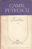 Teatru Volumul 2 Camil Petrescu Editura de Stat Literatura Arta 1957 Editie Clasica Romana Coperta Cartonata