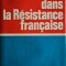Institut D&#039;&Eacute;tudes Historiques Pr&egrave;s le C.C. du P. C. R., Les Roumains dans la R&eacute;sistance fran&ccedil;aise, 1971