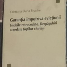 Cristiana Dana Enache - Garantia Impotriva Evictiunii. Imobile Retrocedate. Despagubiri acordate fostilor chiriasi