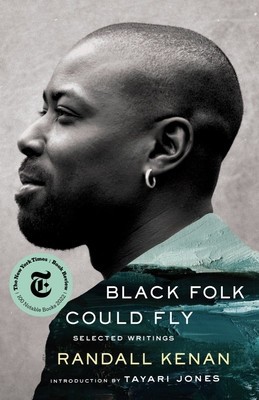 Black Folk Could Fly: Selected Writings by Randall Kenan foto