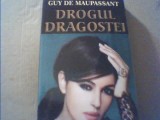 Guy de Maupassant - DROGUL DRAGOSTEI { 2015 }, Alta editura