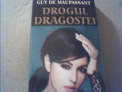 Guy de Maupassant - DROGUL DRAGOSTEI { 2015 } foto