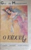 O Văduvă - Guy de Maupassant, 1992, Ediție Necartonată, Roman Beletristică