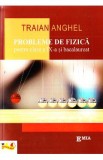 Probleme de fizica - Clasa 9 si Bacalaureat - Traian Anghel