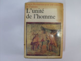 L` Unite De L`homme - Edgar Morin, Massimo Piattelli-palmarini ,550589