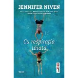 Cu respiratia taiata | Jennifer Niven