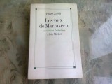 LES VOIX DE MARRAKECH - ELIAS CANETTI (CARTE IN LIMBA FRANCEZA)