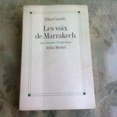 LES VOIX DE MARRAKECH - ELIAS CANETTI (CARTE IN LIMBA FRANCEZA)