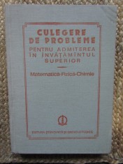 CULEGERE DE PROBLEME PENTRU ADMITEREA IN MATEMATICA - FIZICA - CHIMIE