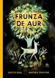 Cumpara ieftin Frunza de aur - Hardcover - Kirsten Hall - Cartea Copiilor