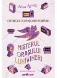 Cronicile Domnisoarei Poimaine 3. Misterul Orasului Lunivineri, Adina Rosetti - Editura Art